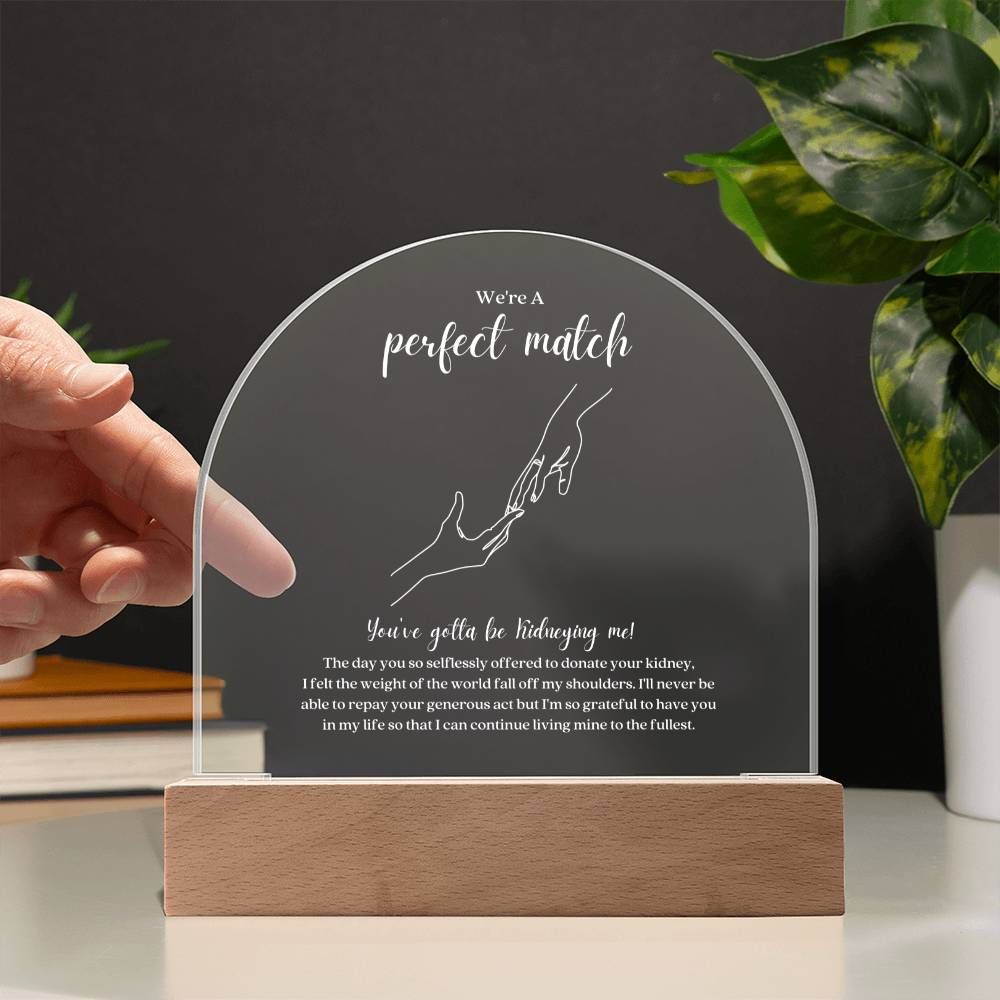 Kidney Donor Perfect Match Acrylic Plaque