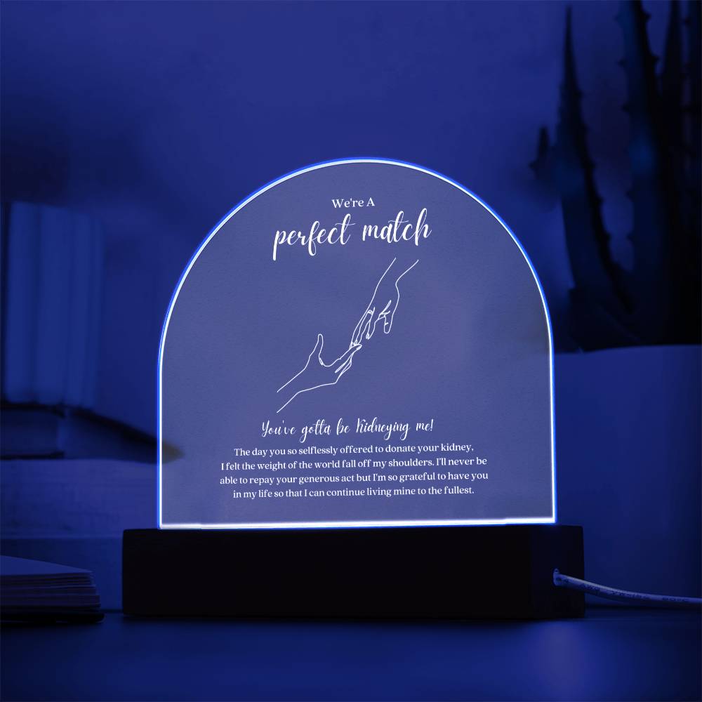 Kidney Donor Perfect Match Acrylic Plaque