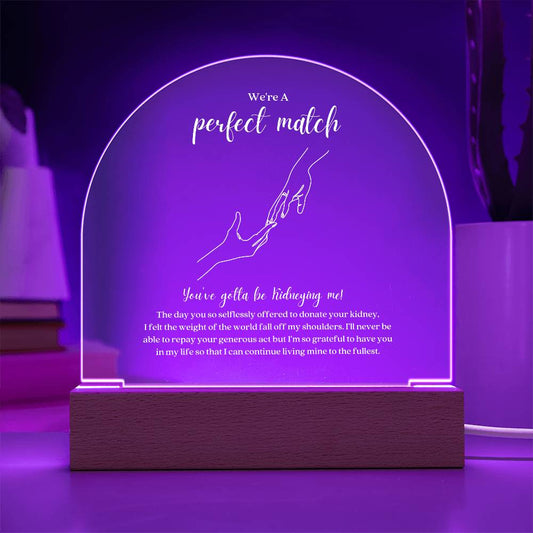 Kidney Donor 'Perfect Match' LED Acrylic Arch