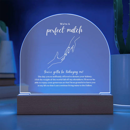 Kidney Donor Perfect Match Acrylic Plaque